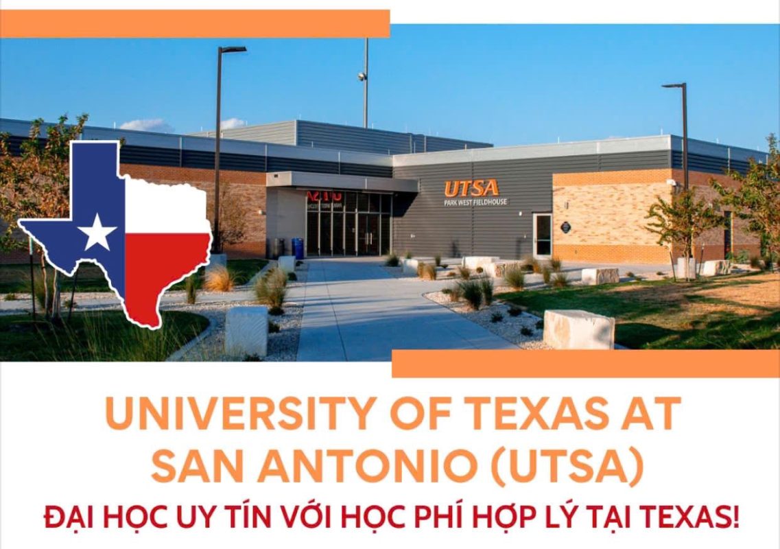 📣 ĐẠI HỌC TEXAS TẠI SAN ANTONIO – TRƯỜNG DANH TIẾNG VỚI HỌC PHÍ HỢP LÝ TẠI TEXAS